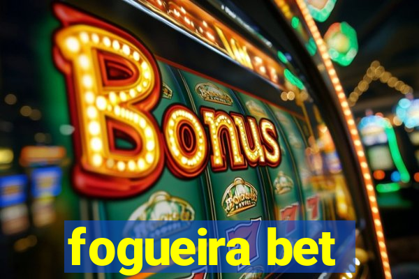 fogueira bet